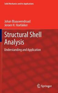 Structural Shell Analysis di Johan Blaauwendraad, Jeroen H. Hoefakker edito da Springer Netherlands