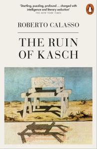The Ruin of Kasch di Roberto Calasso edito da Penguin Books Ltd