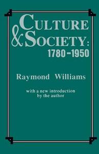 Culture and Society 1780-1950 di Raymond Williams edito da COLUMBIA UNIV PR