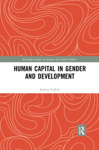 Human Capital In Gender And Development di Sydney Calkin edito da Taylor & Francis Ltd