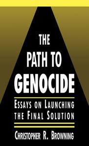 The Path to Genocide di Christopher R. Browning edito da Cambridge University Press