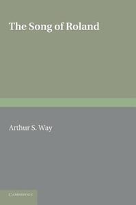 The Song of Roland di Arthur S. Way edito da Cambridge University Press