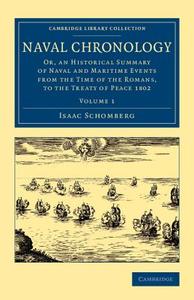 Naval Chronology - Volume 1 di Isaac Schomberg edito da Cambridge University Press