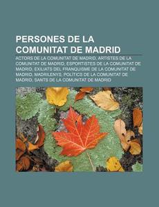 Persones De La Comunitat De Madrid: Acto di Font Wikipedia edito da Books LLC, Wiki Series
