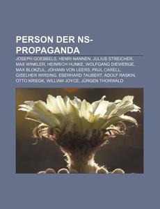 Person der NS-Propaganda di Quelle Wikipedia edito da Books LLC, Reference Series