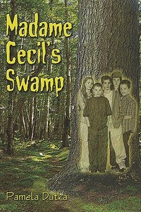 Madame Cecil's Swamp di Pamela Dutka edito da Publishamerica