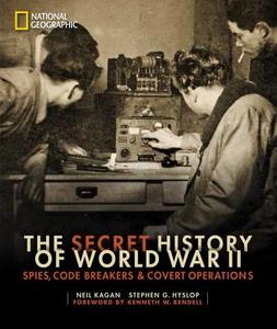 The Secret History of World War II di Neil Kagan, Stephen G. Hyslop edito da National Geographic Society