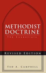 Methodist Doctrine: The Essentials, Revised Edition di Ted A. Campbell edito da ABINGDON PR