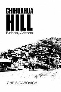 Chihuahua Hill di Chris Dabovich edito da iUniverse