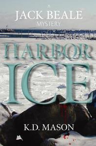 Harbor Ice di K. D. Mason edito da Createspace
