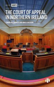 The Court of Appeal in Northern Ireland di Conor McCormick, Brice Dickson edito da Bristol University Press