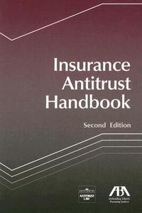 Insurance Antitrust Handbook edito da American Bar Association