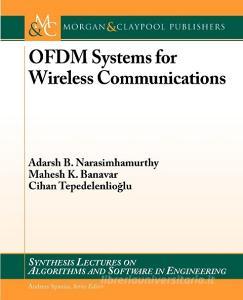 Ofdm Systems for Wireless Communications di Cihan Tepedelenlioglu, Adarsh B. Narasimhamurthy, Mahesh K. Banavar edito da Morgan & Claypool Publishers