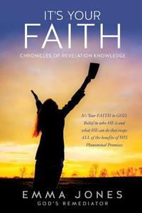 It's Your Faith di Emma Jones edito da XULON PR
