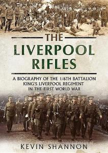 The Liverpool Rifles di Kevin Shannon edito da Fonthill Media