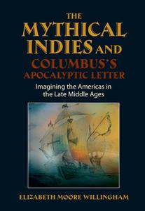Mythical Indies & Columbuss Apocalyptic Letter di Elizabeth Moore Willingham edito da Sussex Academic Press
