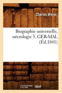 Biographie Universelle, Nécrologie 3. Ger-Mal (Éd.1841) di Sans Auteur edito da Hachette Livre - Bnf