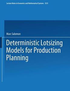 Deterministic Lotsizing Models for Production Planning di Marc Salomon edito da Springer Berlin Heidelberg