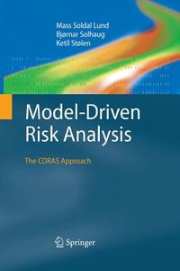 Model-Driven Risk Analysis di Mass Soldal Lund, Bjørnar Solhaug, Ketil Stølen edito da Springer Berlin Heidelberg