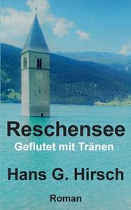 Reschensee di Hans G. Hirsch edito da Books on Demand