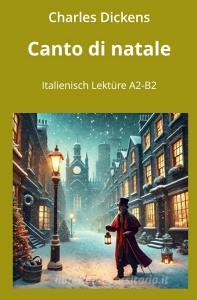 Canto di Natale di Charles Dickens edito da via tolino media