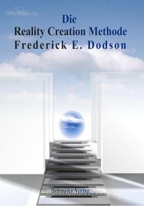 Die Reality Creation Methode di Frederick E. Dodson edito da Bohmeier, Joh.