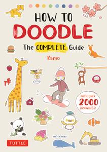 How to Doodle: The Complete Guide (with Over 2000 Drawings) di Kamo edito da TUTTLE PUB