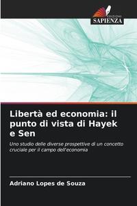 Libertà ed economia: il punto di vista di Hayek e Sen di Adriano Lopes de Souza edito da Edizioni Sapienza