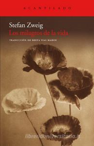 Los milagros de la vida di Berta Vías Mahou, Stefan Zweig edito da Acantilado