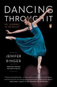 Dancing Through It di Jenifer Ringer edito da Penguin Putnam Inc