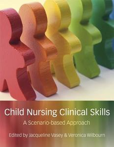 Child Nursing Clinical Skills di Jackie Vasey edito da John Wiley And Sons Ltd