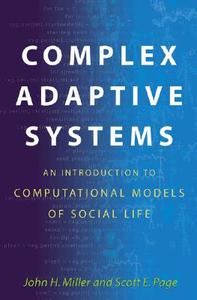 Complex Adaptive Systems di John H. Miller, Scott E. Page edito da Princeton University Press