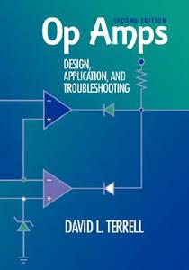 Op Amps: Design, Application, and Troubleshooting di David Terrell edito da NEWNES
