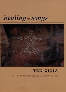 Healing Songs di Ted Gioia edito da Duke University Press Books