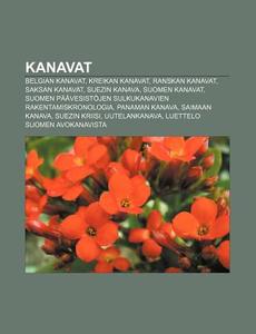 Kanavat: Belgian Kanavat, Kreikan Kanava di L. Hde Wikipedia edito da Books LLC, Wiki Series