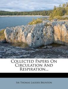 Collected Papers On Circulation And Respiration... edito da Nabu Press
