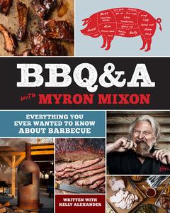 BBQ&A with Myron Mixon di Myron Mixon edito da Abrams