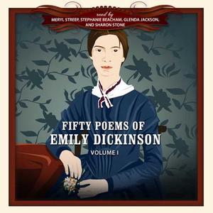 Fifty Poems of Emily Dickinson, Volume I di Emily Dickinson edito da Blackstone Audiobooks