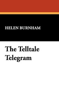 The Telltale Telegram di Helen Burnham edito da Wildside Press