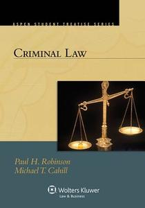 Criminal Law: Case Studies & Controversies di Paul H. Robinson edito da Aspen Publishers