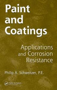 Paint and Coatings di Philip A. Schweitzer edito da Taylor & Francis Inc