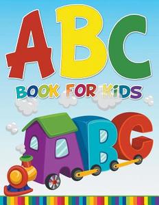 ABC Book For Kids di Speedy Publishing Llc edito da Speedy Publishing LLC