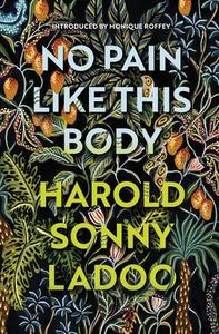 No Pain Like This Body di Harold Sonny Ladoo edito da Vintage Publishing