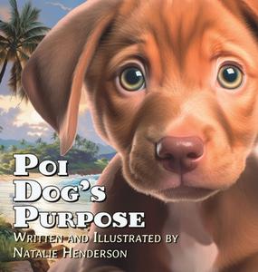 Poi Dog's Purpose di Henderson edito da Creative Kozak, LLC