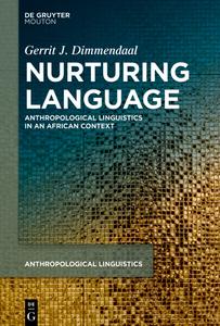 Nurturing Language di Gerrit J. Dimmendaal edito da de Gruyter Mouton