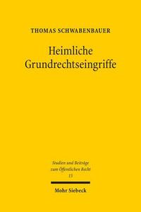 Heimliche Grundrechtseingriffe di Thomas Schwabenbauer edito da Mohr Siebeck GmbH & Co. K