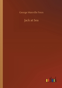 Jack at Sea di George Manville Fenn edito da Outlook Verlag