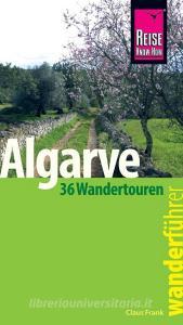 Reise Know-How Wanderführer Algarve  - 36 Wandertouren an der Küste und im Hinterland - di Claus-Günter Frank edito da Reise Know-How Rump GmbH