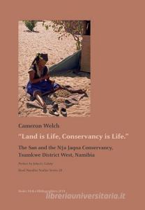 Land Is Life, Conservancy Is Life di Cameron Welch edito da Basler Afrika Bibliographien