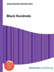 Black Hundreds di Jesse Russell, Ronald Cohn edito da Book On Demand Ltd.